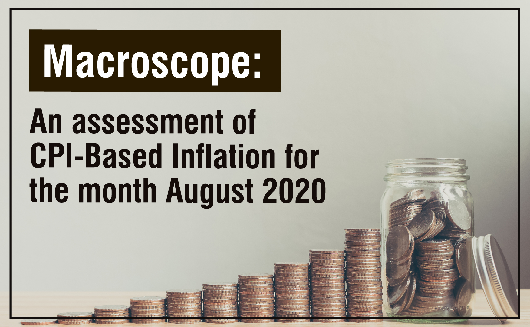 Macroscope: An assessment of CPI-Based Inflation for the month August 2020