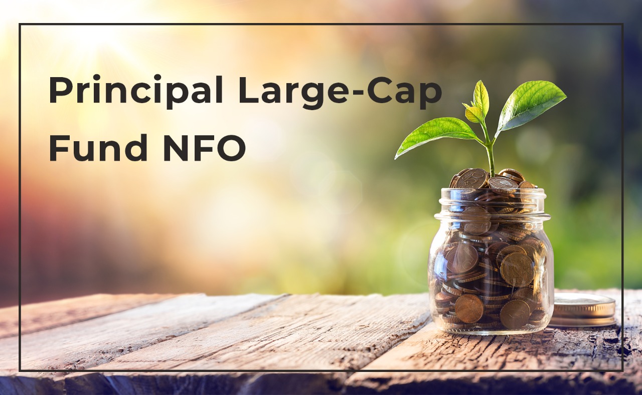 Principal  Large cap fund NFO